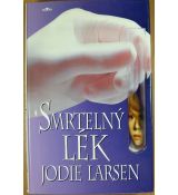 Smrtelný lék - Jodie Larsen