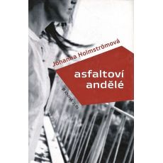 Asfaltoví andělé - Johanna Holmström