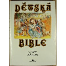 Dětská Bible: Nový Zákon - Jiří Matějka & Alena Boráková