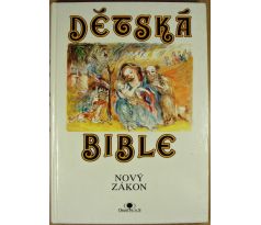 Dětská Bible: Nový Zákon - Jiří Matějka & Alena Boráková