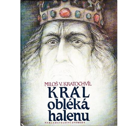 Král obléká halenu - Miloš Václav Kratochvíl
