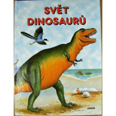 Svět dinosaurů - kolektiv autorů