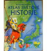 Ilustrovaný atlas světové historie - Lisa Miles