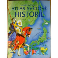 Ilustrovaný atlas světové historie - Lisa Miles
