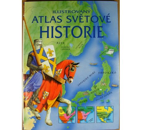 Ilustrovaný atlas světové historie - Lisa Miles