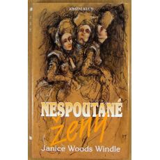 Nespoutané ženy - Janice Woods Windle