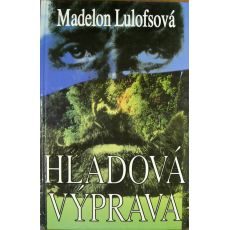 Hladová výprava - Madelon Hermine Székely-Lulofs