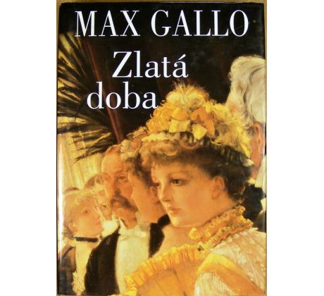 Zlatá doba - Max Gallo