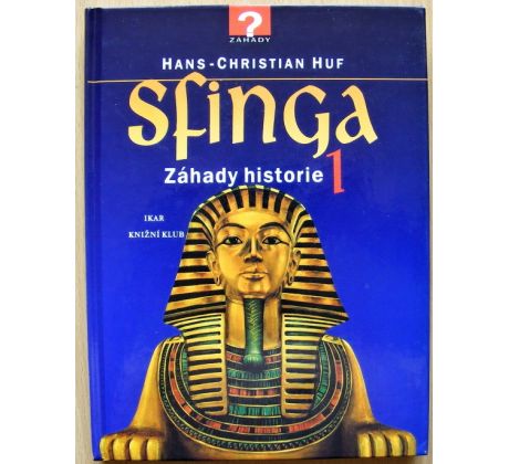 Sfinga - 1. Záhady historie - Hans-Christian Huf