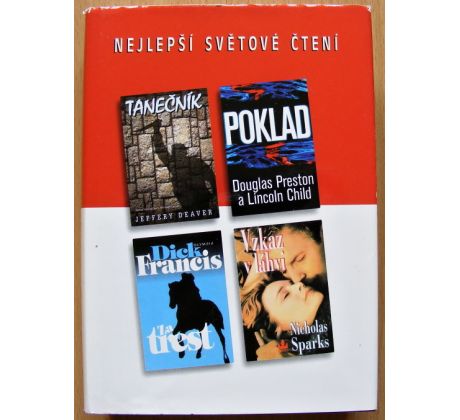 Poklad,Za trest,Vzkaz v láhvi,Tanečník - Dick Francis (p), Jeffery Deaver, Nicholas Sparks, Lincoln Child & Douglas Preston
