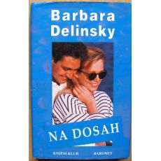 Na dosah - Barbara Delinsky