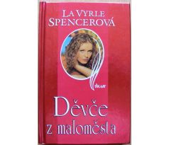 Děvče z maloměsta - La Vyrle Spencer