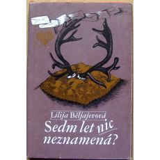 Sedm let nic neznamená? - Lilija Ivanovna Beljajeva