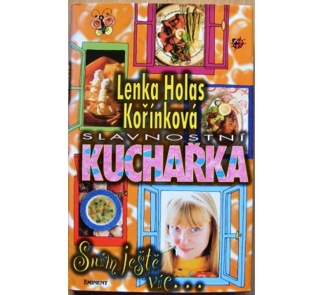 Slavnostní kuchařka - Sním ještě víc... - Lenka Kořínková
