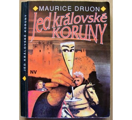 Jed královské koruny - Maurice Druon