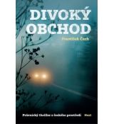 Divoký obchod - František Čech