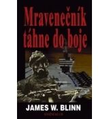 Mravenečník táhne do boje - James W. Blinn