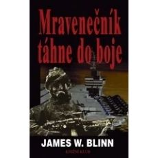 Mravenečník táhne do boje - James W. Blinn