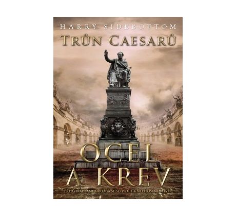 Ocel a krev - Harry Sidebottom