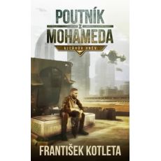 Poutník z Mohameda - Alláhův hněv - František Kotleta (p)