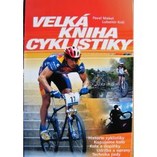 Velká kniha cyklistiky - Lubomír Král & Pavel Makeš