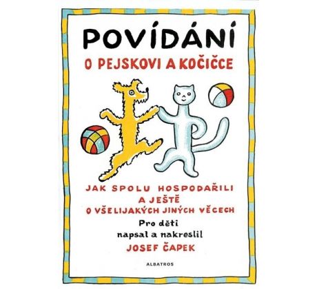 Povídání o pejskovi a kočičce - Josef Čapek