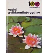 Vodní a vlhkomilné rostliny - Vlastimil Vaněk & Jiří Stodola