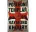 Poslední templář - Raymond Khoury