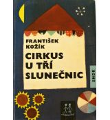 Cirkus U tří slunečnic - František Kožík
