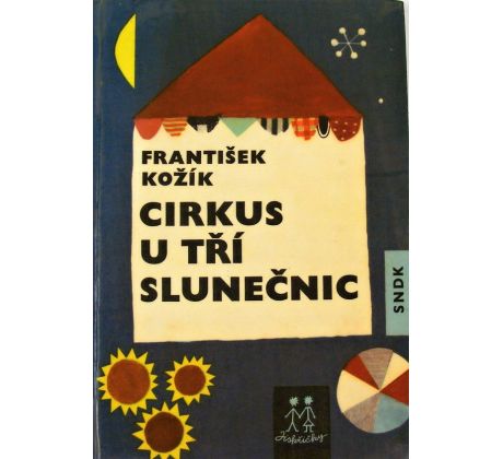 Cirkus U tří slunečnic - František Kožík