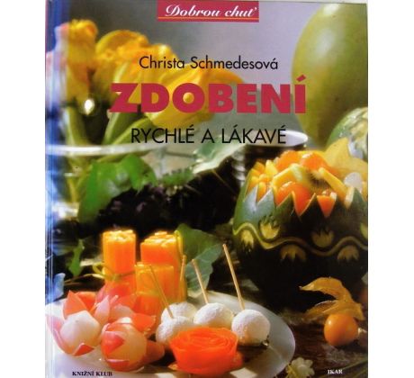 Zdobení rychlé a lákavé - Christa Schmedesová