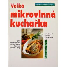 Velká mikrovlnná kuchařka - Marianne Kaltenbach