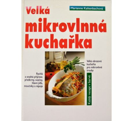 Velká mikrovlnná kuchařka - Marianne Kaltenbach