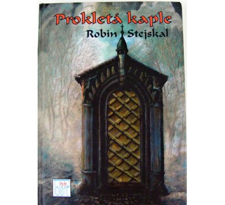 Prokletá kaple - Robin Stejskal