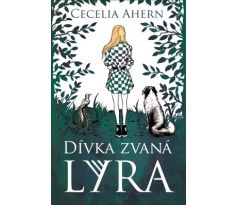 Dívka zvaná Lyra - Cecelia Ahern