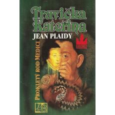 Travička Kateřina - Prokletý rod Medici - Jean Plaidy (p)