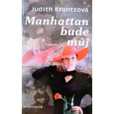 Manhattan bude můj - Judith Krantz - 2.vydání