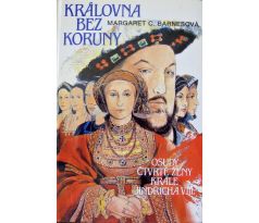 Královna bez koruny - Margaret Campbell Barnes