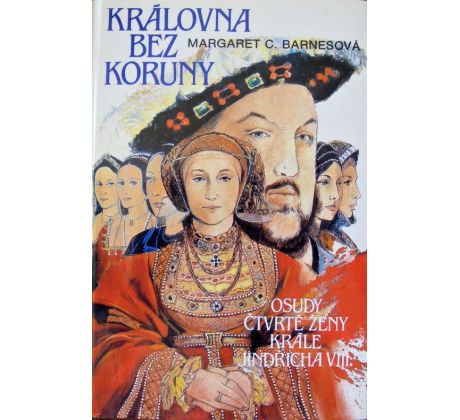 Královna bez koruny - Margaret Campbell Barnes