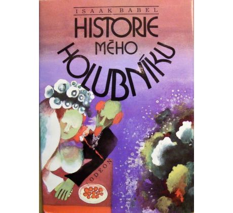 Historie mého holubníku - Isaak Emmanuelovič Babel