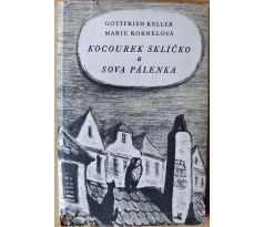Kocourek Sklíčko a Sova Pálenka - Gottfried Keller & Marie Kornelová