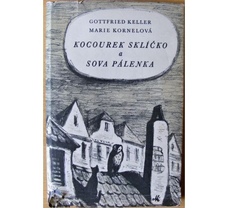 Kocourek Sklíčko a Sova Pálenka - Gottfried Keller & Marie Kornelová