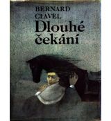 Dlouhé čekání - Bernard Clavel