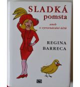 Sladká pomsta aneb o vyrovnávání účtů - Regina Barreca