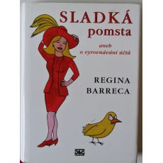 Sladká pomsta aneb o vyrovnávání účtů - Regina Barreca