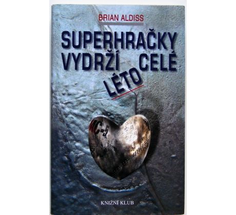Superhračky vydrží celé léto - Brian Wilson Aldiss