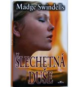 Šlechetná duše kniha od: Madge Swindells