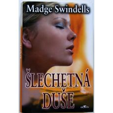 Šlechetná duše kniha od: Madge Swindells
