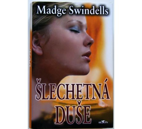 Šlechetná duše kniha od: Madge Swindells