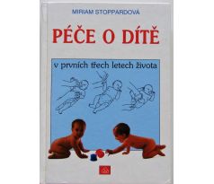 Péče o dítě v prvních třech letech života - Miriam Stoppard